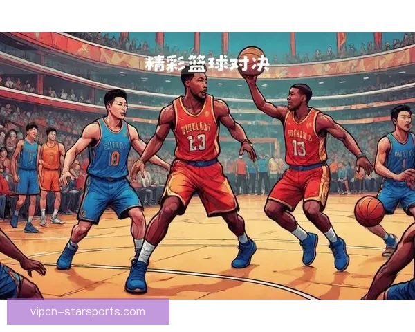 篮球比赛全程免费直播在线观看 最新赛事实时更新平台